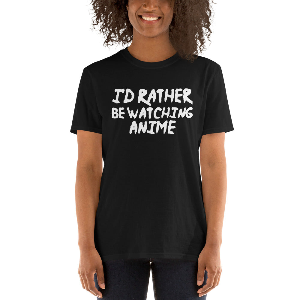 I'd Rather Be Watching Anime Unisex T-Shirt