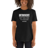 Introvert But Willing To Discuss Anime Unisex T-Shirt Introvert But Willing To Discuss Anime Unisex T-Shirt