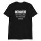 Introvert But Willing To Discuss Anime Unisex T-Shirt