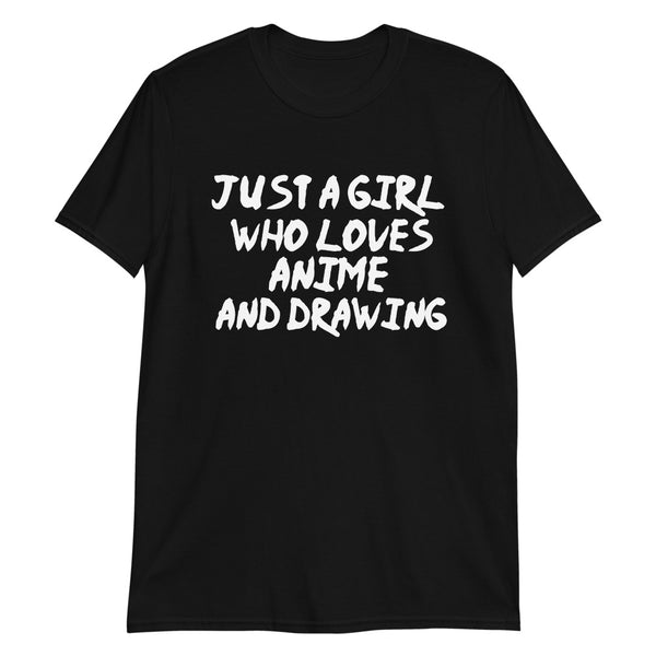 Just A Girl Who Loves Anime And Drawing Unisex T-Shirt
