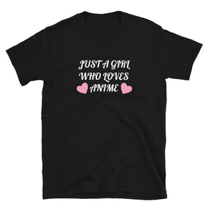 Just A Girl Who Loves Anime Unisex T-Shirt Just A Girl Who Loves Anime Unisex T-Shirt