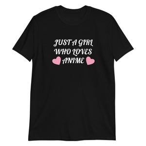 Just A Girl Who Loves Anime Unisex T-Shirt Just A Girl Who Loves Anime Unisex T-Shirt