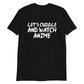 Let's Cuddle and Watch Anime Unisex T-Shirt