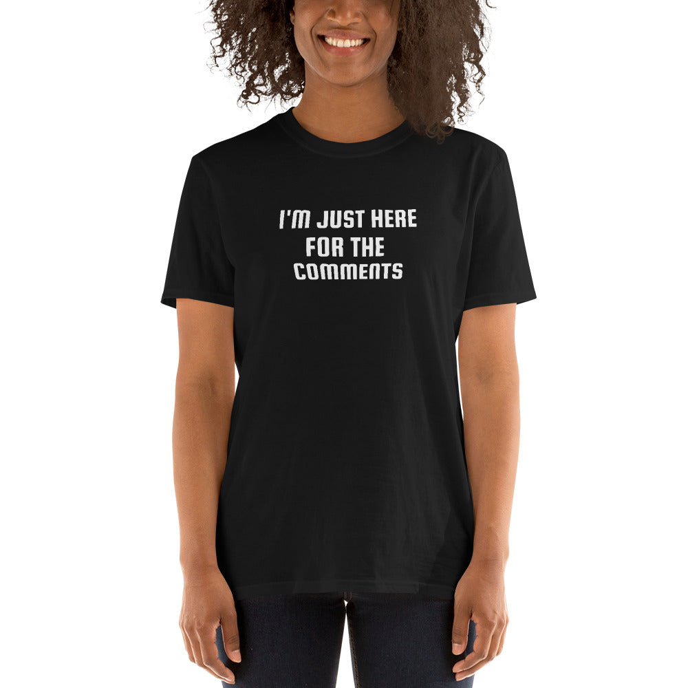 I'm Just Here For The Comments Unisex T-Shirt