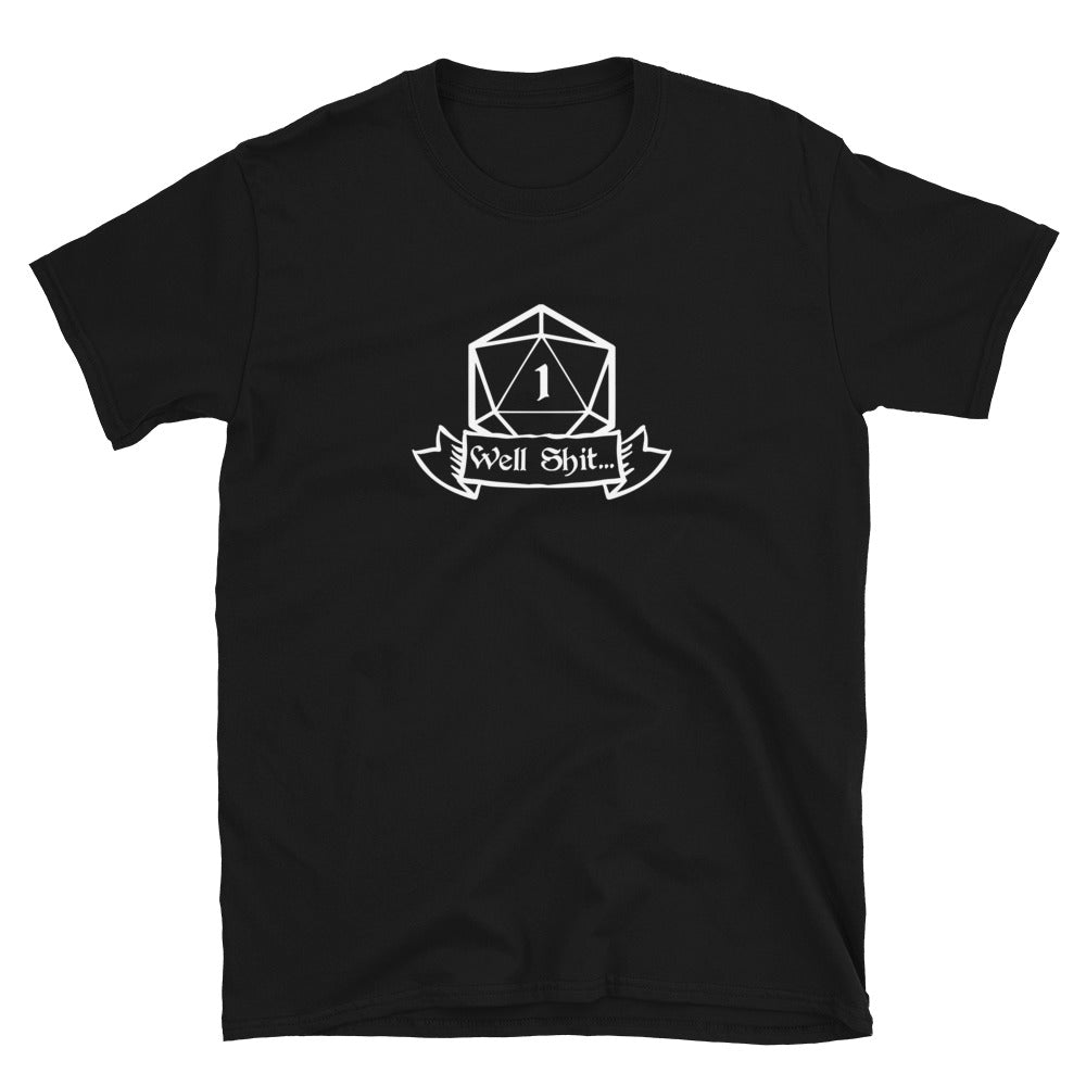 Well Shit Fantasy RPG Dice Shirt | Dungeon Master Tee | Tabletop RPG | Tabletop Games | RPG T Shirt | Role Playing Unisex T-Shirt