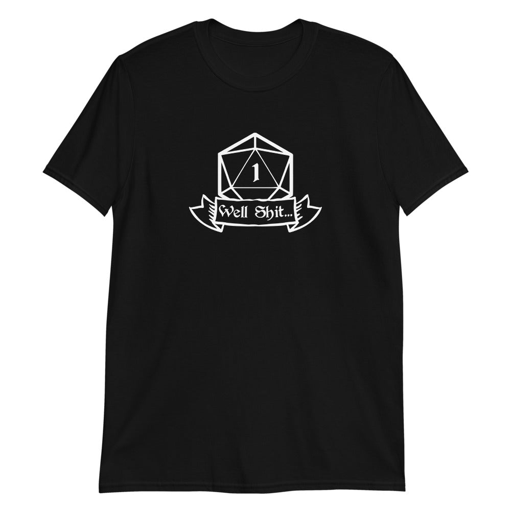 Well Shit Fantasy RPG Dice Shirt | Dungeon Master Tee | Tabletop RPG | Tabletop Games | RPG T Shirt | Role Playing Unisex T-Shirt
