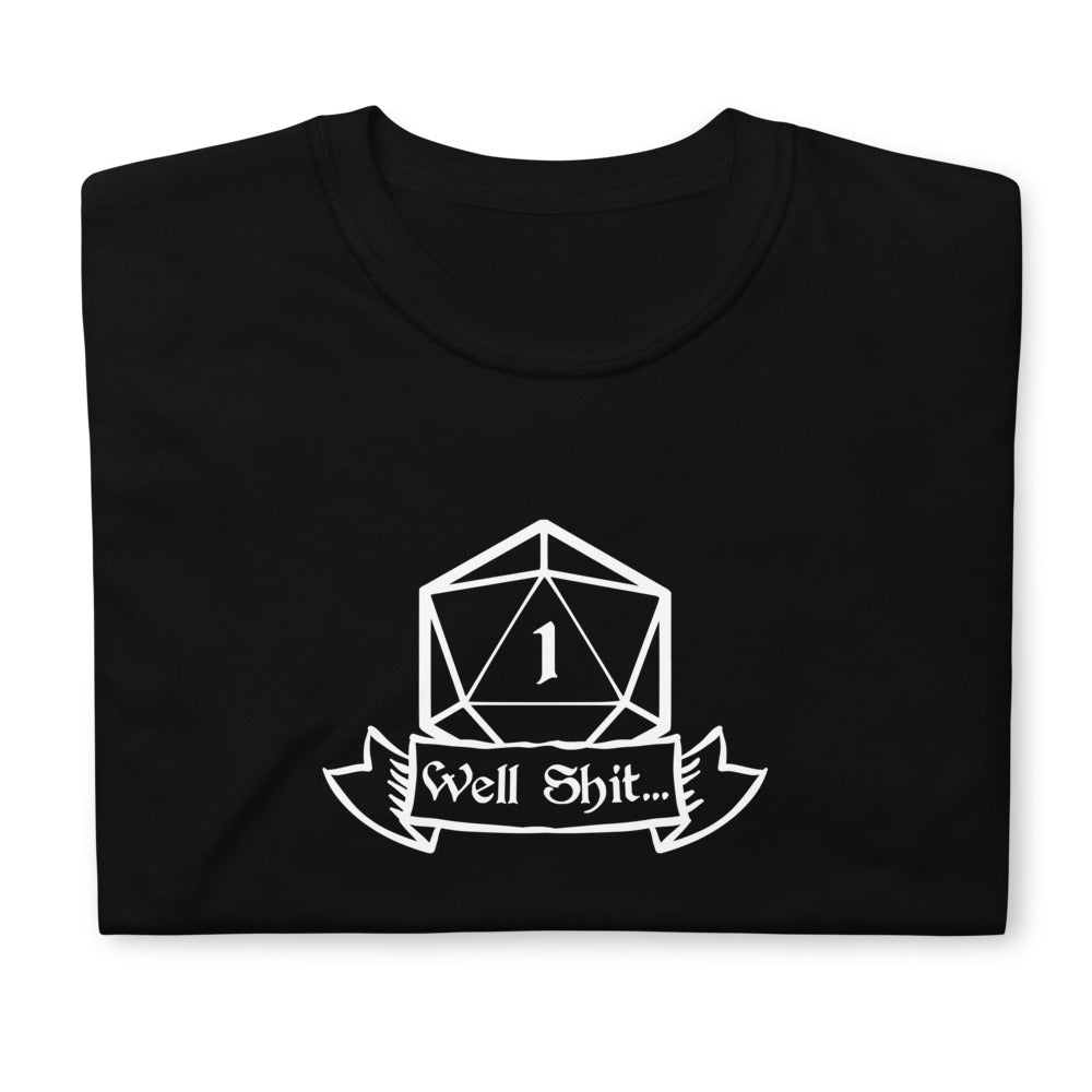 Well Shit Fantasy RPG Dice Shirt | Dungeon Master Tee | Tabletop RPG | Tabletop Games | RPG T Shirt | Role Playing Unisex T-Shirt