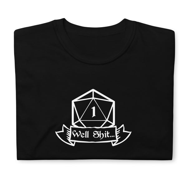 Well Shit Fantasy RPG Dice Shirt | Dungeon Master Tee | Tabletop RPG | Tabletop Games | RPG T Shirt | Role Playing Unisex T-Shirt