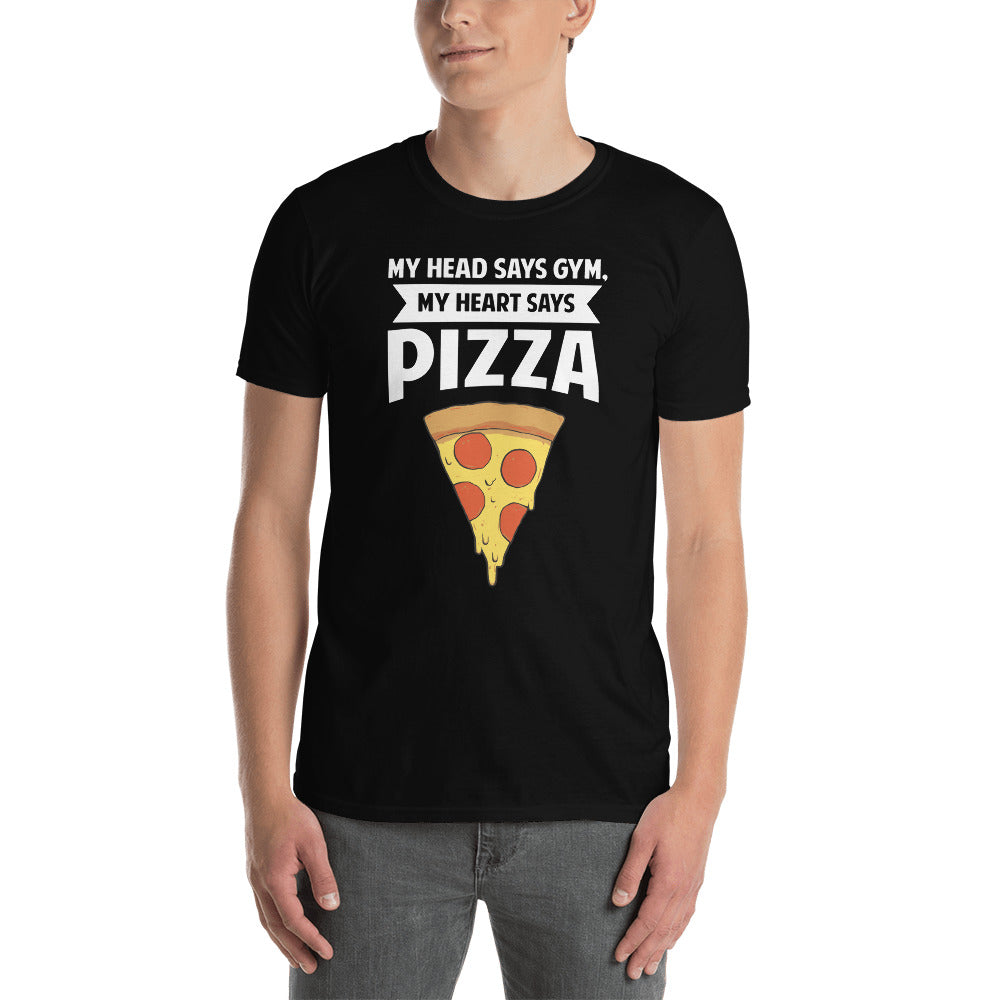 My Head Says Gym, My Heart Says Pizza Shirt | Pizza Tee | Pizza Gifts | Pizza Clothing | Funny Pizza Shirt | Pizza Lover Unisex T-Shirt Main image