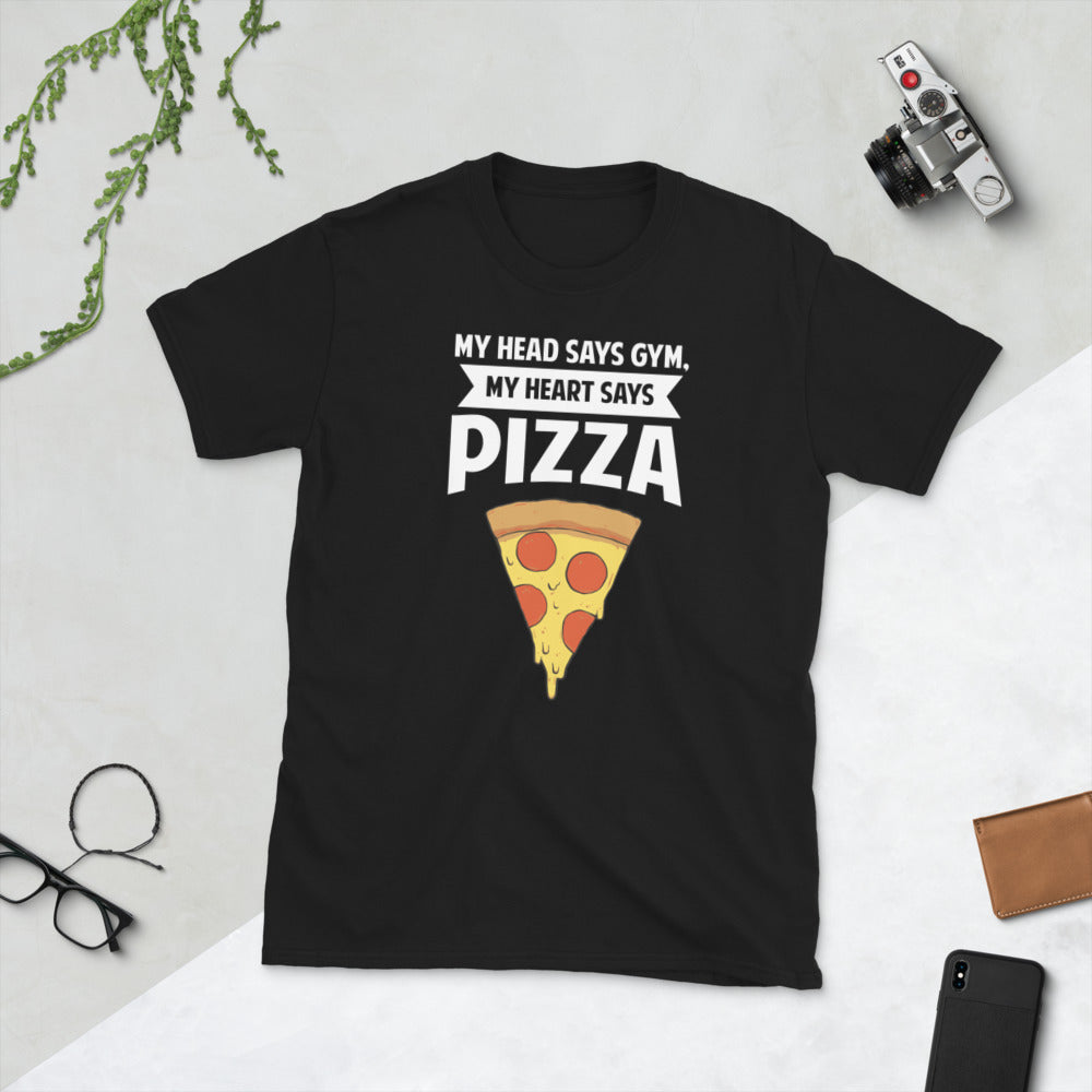 My Head Says Gym, My Heart Says Pizza Shirt | Pizza Tee | Pizza Gifts | Pizza Clothing | Funny Pizza Shirt | Pizza Lover Unisex T-Shirt