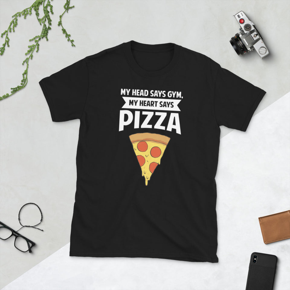 My Head Says Gym, My Heart Says Pizza Shirt | Pizza Tee | Pizza Gifts | Pizza Clothing | Funny Pizza Shirt | Pizza Lover Unisex T-Shirt