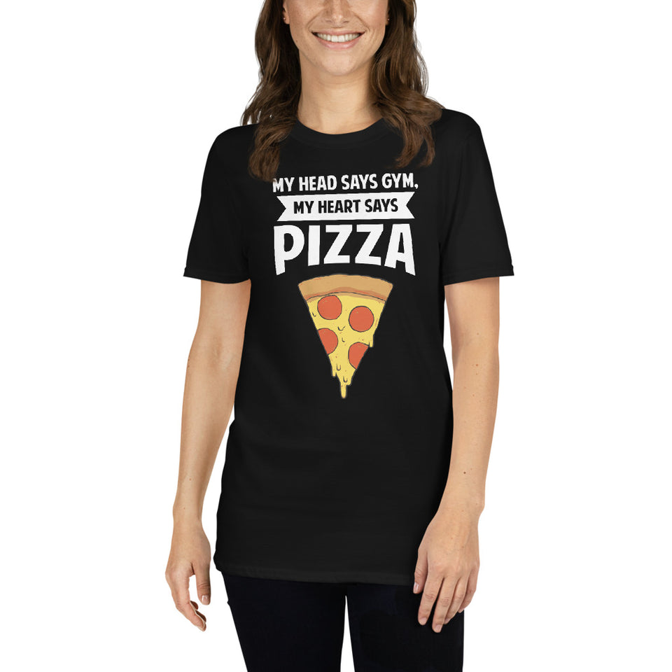 My Head Says Gym, My Heart Says Pizza Shirt | Pizza Tee | Pizza Gifts | Pizza Clothing | Funny Pizza Shirt | Pizza Lover Unisex T-Shirt