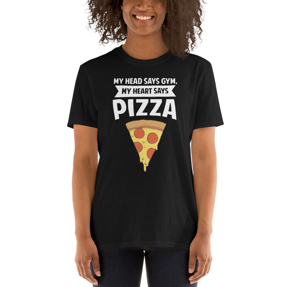My Head Says Gym, My Heart Says Pizza Shirt | Pizza Tee | Pizza Gifts | Pizza Clothing | Funny Pizza Shirt | Pizza Lover Unisex T-Shirt