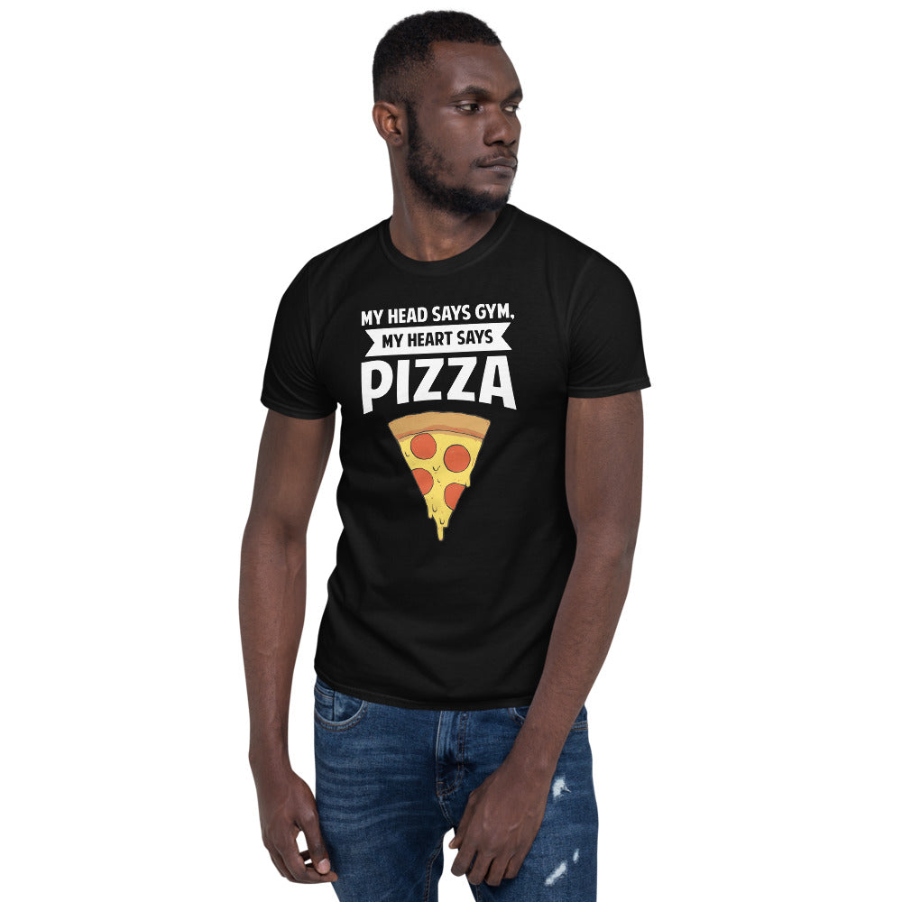 My Head Says Gym, My Heart Says Pizza Shirt | Pizza Tee | Pizza Gifts | Pizza Clothing | Funny Pizza Shirt | Pizza Lover Unisex T-Shirt
