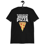 My Head Says Gym, My Heart Says Pizza Shirt | Pizza Tee | Pizza Gifts | Pizza Clothing | Funny Pizza Shirt | Pizza Lover Unisex T-Shirt My Head Says Gym, My Heart Says Pizza Shirt | Pizza Tee | Pizza Gifts | Pizza Clothing | Funny Pizza Shirt | Pizza Lover Unisex T-Shirt
