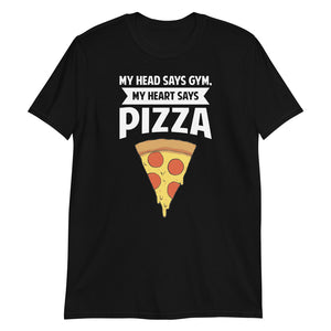 My Head Says Gym, My Heart Says Pizza Shirt | Pizza Tee | Pizza Gifts | Pizza Clothing | Funny Pizza Shirt | Pizza Lover Unisex T-Shirt My Head Says Gym, My Heart Says Pizza Shirt | Pizza Tee | Pizza Gifts | Pizza Clothing | Funny Pizza Shirt | Pizza Lover Unisex T-Shirt