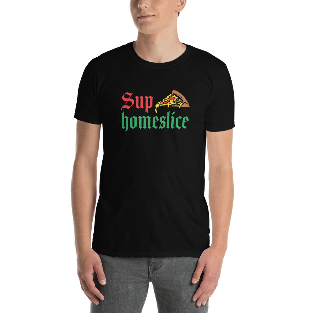 Sup Homeslice Shirt | Pizza Tee | Pizza Gifts | Pizza Clothing | Funny Pizza Shirt | Pizza Lover Unisex T-Shirt Main image