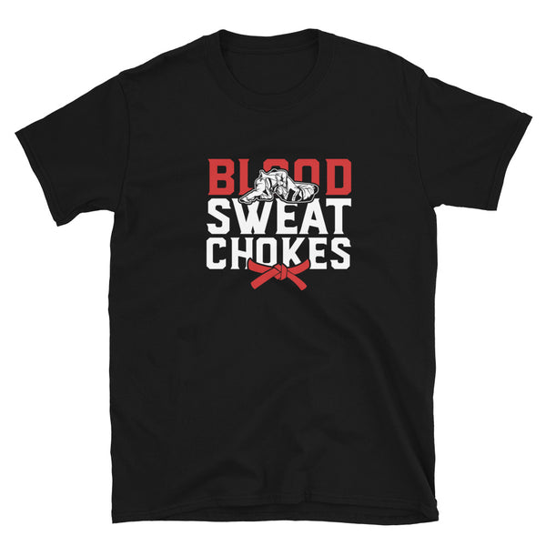 Brazilian Jiu Jitsu Blood Sweat Chokes Shirt | BJJ Shirt | Brazilian Jiu-Jitsu Unisex T-Shirt