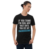 If You Think I'm Cool Now Wait Until You See My Spreadsheets Shirt | Accountant Gift Unisex T-Shirt accountant accountants accounting shirts, accountant shirt, accountant t shirt