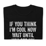 If You Think I'm Cool Now Wait Until You See My Spreadsheets Shirt | Accountant Gift Unisex T-Shirt accountant accountants accounting shirts, accountant shirt, accountant t shirt