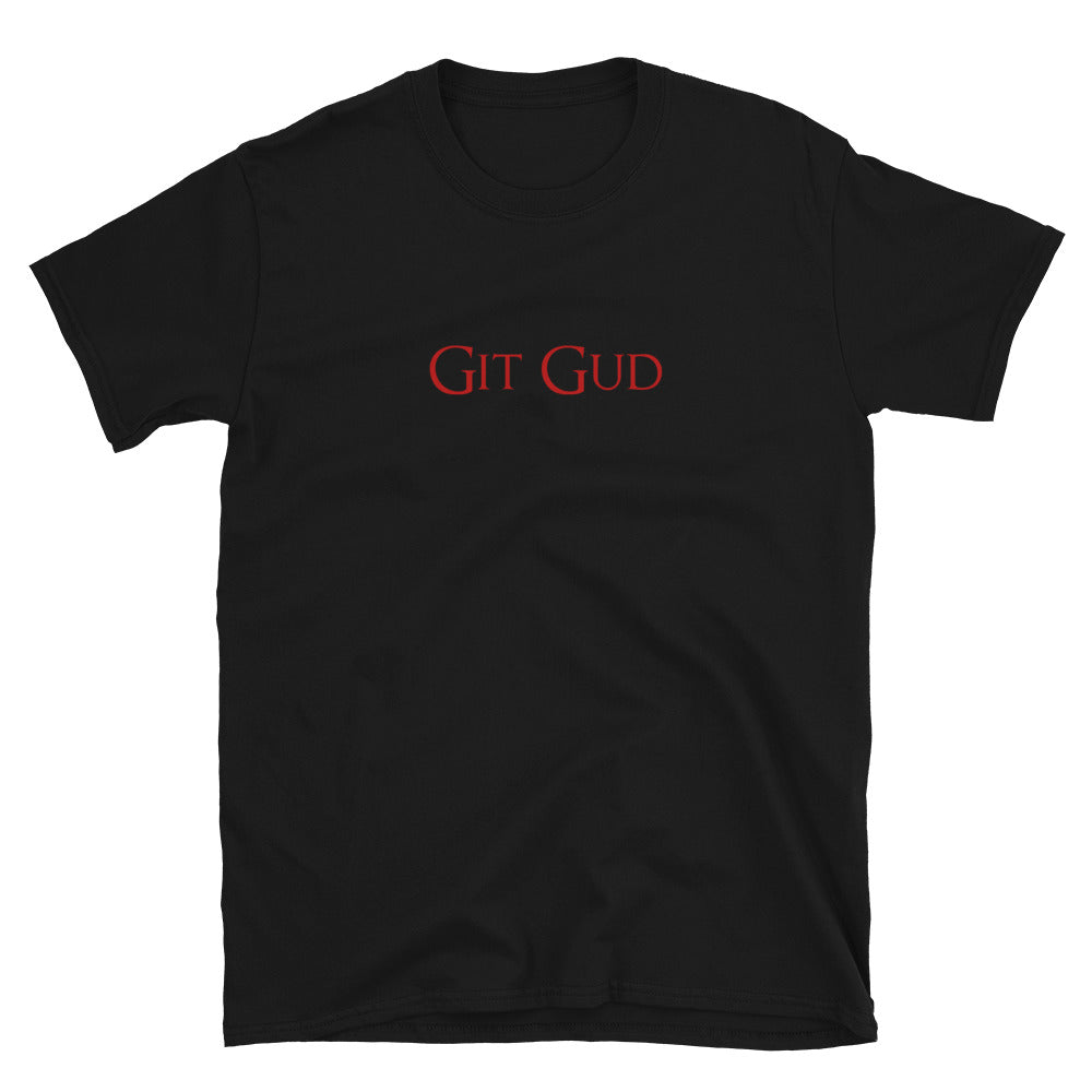 Git Gud Gamer RPG Video Game Unisex T-Shirt | RPG Shirt | Gaming Tshirt