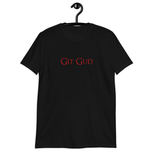 Git Gud Gamer RPG Video Game Unisex T-Shirt | RPG Shirt | Gaming Tshirt