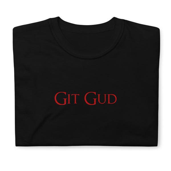 Git Gud Gamer RPG Video Game Unisex T-Shirt | RPG Shirt | Gaming Tshirt