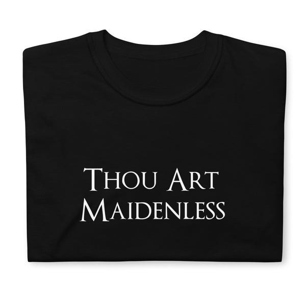 Thou Art Maidenless Gamer RPG Video Game Unisex T-Shirt | RPG Shirt | Gaming Tshirt