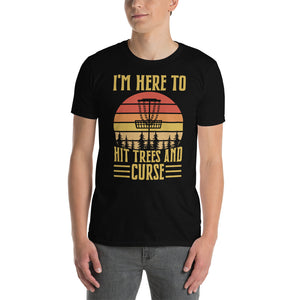 Disc Golf I'm Here To Hit Trees And Curse Tshirt | Disc Sport Shirt | Disc Golf Gifts | Disc Golf Unisex T-Shirt Disc Golf I'm Here To Hit Trees And Curse Tshirt | Disc Sport Shirt | Disc Golf Gifts | Disc Golf Unisex T-Shirt