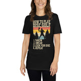 How To Play Disc Golf Tshirt | Disc Sport Shirt | Disc Golf Gifts | Disc Golf Unisex T-Shirt How To Play Disc Golf Tshirt | Disc Sport Shirt | Disc Golf Gifts | Disc Golf Unisex T-Shirt
