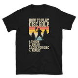 How To Play Disc Golf Tshirt | Disc Sport Shirt | Disc Golf Gifts | Disc Golf Unisex T-Shirt How To Play Disc Golf Tshirt | Disc Sport Shirt | Disc Golf Gifts | Disc Golf Unisex T-Shirt