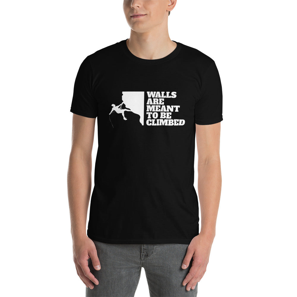 Walls Are To Be Climbed Shirt | Rock Climbing Mountain Climbing Rocks Unisex T-Shirt
