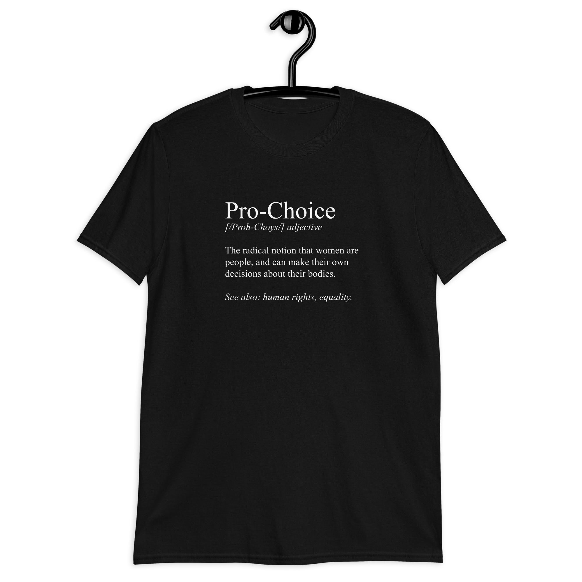 Pro Choice Definition Shirt | Pro Choice Gifts | Pro Choice Unisex T-Shirt