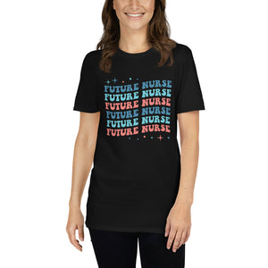 Future Nurse Shirt | Future Nurse Gift | Future Nurse Shirts For Work | Future Nurse Unisex T-shirt