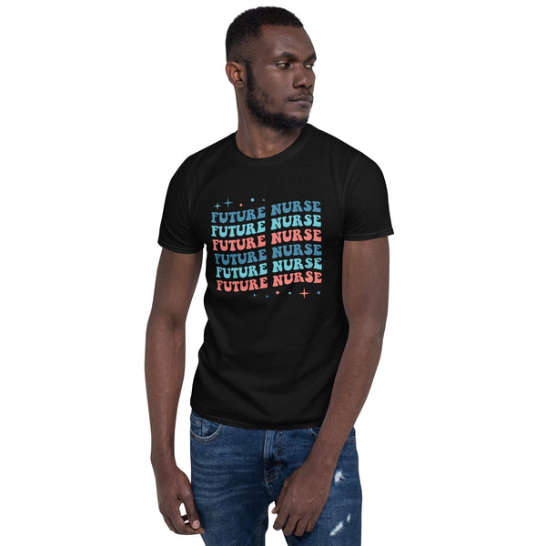 Future Nurse Shirt | Future Nurse Gift | Future Nurse Shirts For Work | Future Nurse Unisex T-shirt