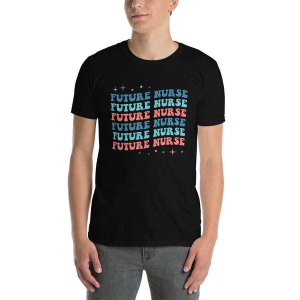 Future Nurse Shirt | Future Nurse Gift | Future Nurse Shirts For Work | Future Nurse Unisex T-shirt