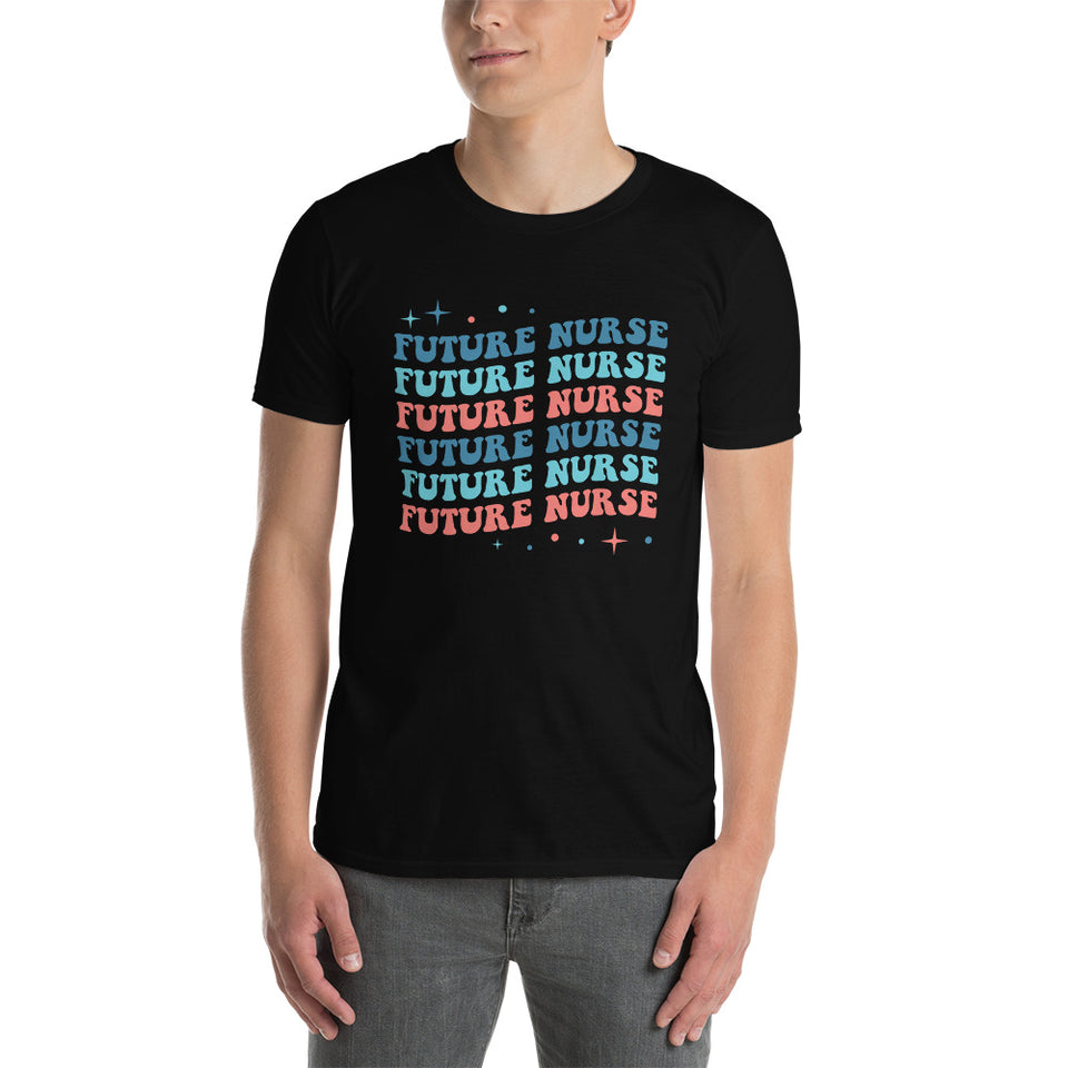 Future Nurse Shirt | Future Nurse Gift | Future Nurse Shirts For Work | Future Nurse Unisex T-shirt