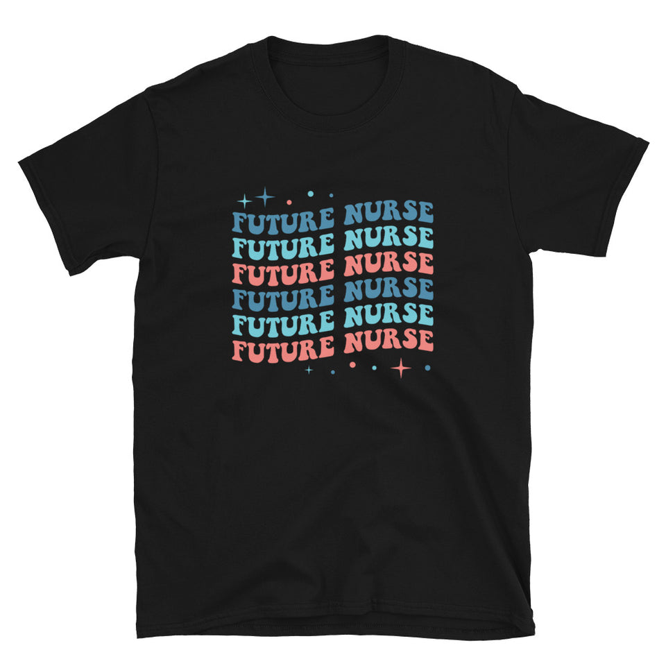 Future Nurse Shirt | Future Nurse Gift | Future Nurse Shirts For Work | Future Nurse Unisex T-shirt