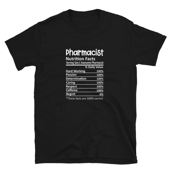 Pharmacist Shirt | Pharmacist Gift | Pharmacist Nutritional Facts Unisex T-Shirt