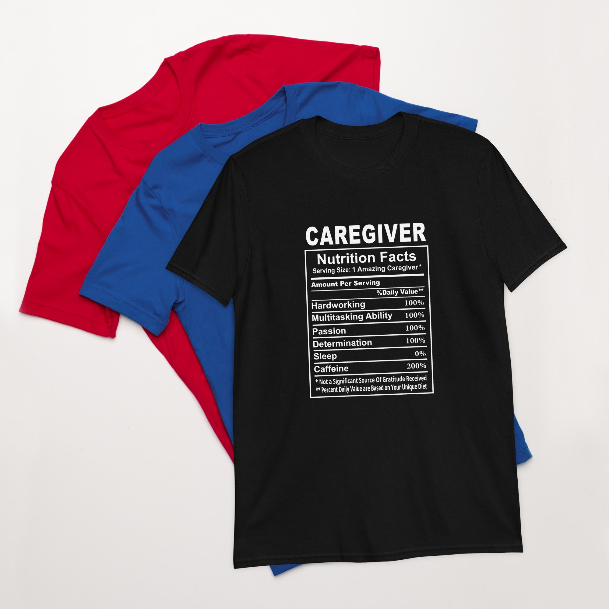 Caregiver Shirt | Caregiver Gift | Caregiver Nutritional Facts Unisex T-Shirt