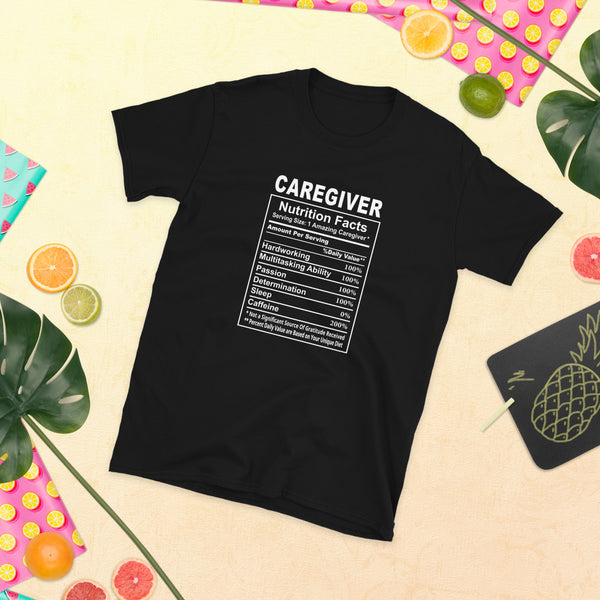 Caregiver Shirt | Caregiver Gift | Caregiver Nutritional Facts Unisex T-Shirt