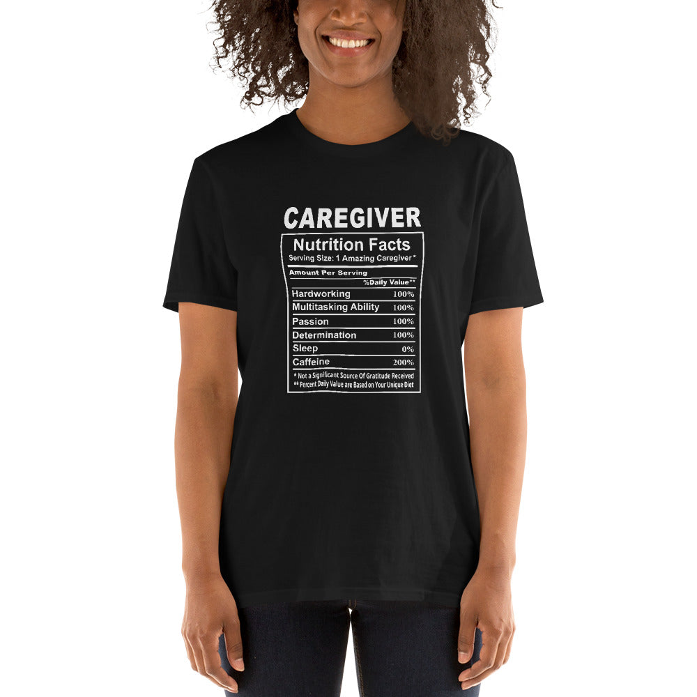Caregiver Shirt | Caregiver Gift | Caregiver Nutritional Facts Unisex T-Shirt