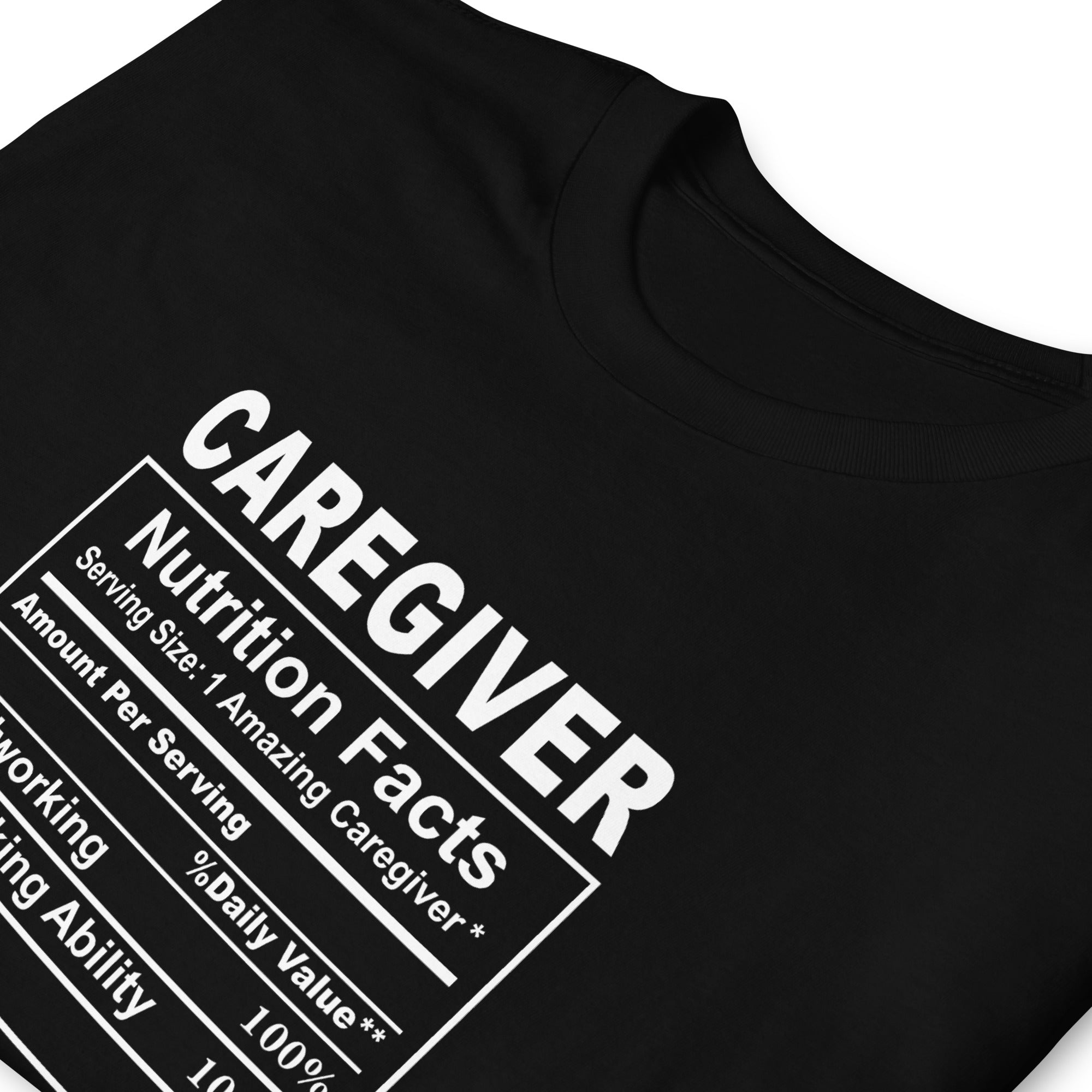 Caregiver Shirt | Caregiver Gift | Caregiver Nutritional Facts Unisex T-Shirt