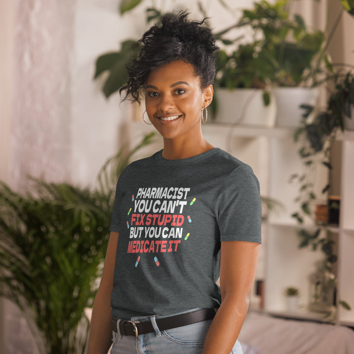Pharmacist Shirt | Pharmacist Gift | Pharmacist You Can't Fix Stupid But You Can Medicate It Unisex T-Shirt