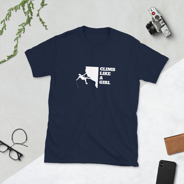Climb Like A Girl Rock Climbing Shirt | Mountain Climbing Rocks Tshirt | Rock Climbing Unisex T-Shirt