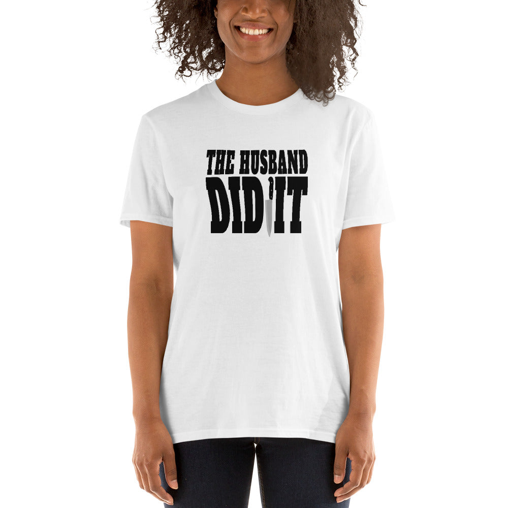 True Crime Shirt | True Crime Gifts | The Husband Did It True Crime Unisex T-Shirt