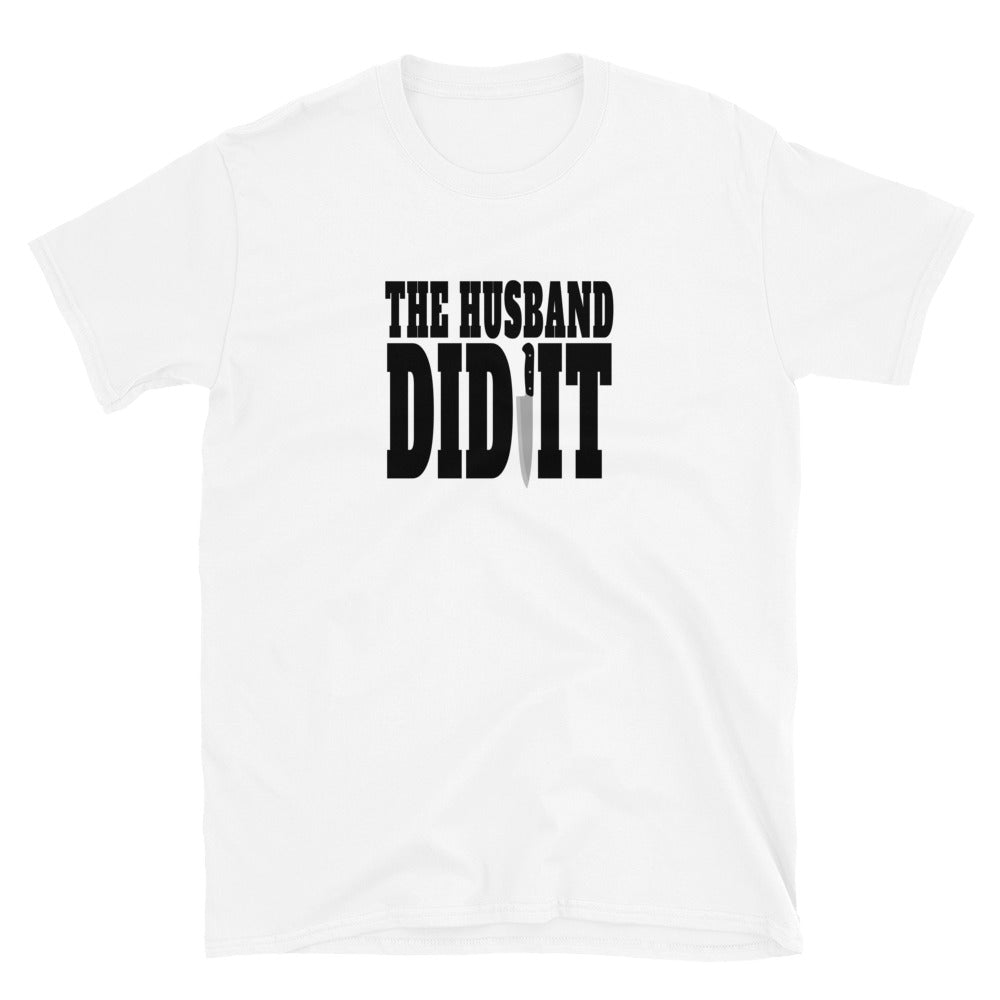 True Crime Shirt | True Crime Gifts | The Husband Did It True Crime Unisex T-Shirt