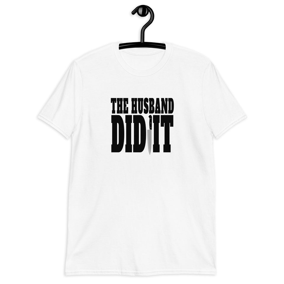 True Crime Shirt | True Crime Gifts | The Husband Did It True Crime Unisex T-Shirt