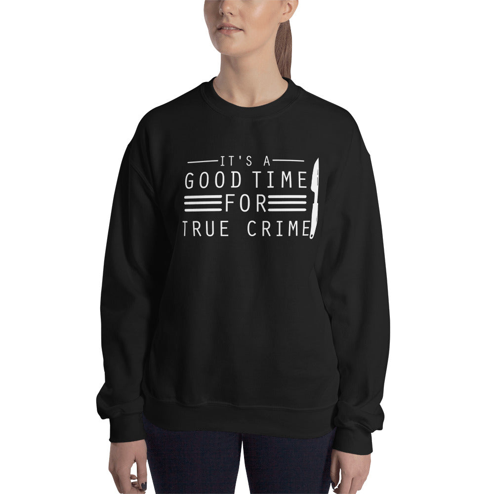 True Crime Sweatshirt | True Crime Gifts | It's A Good Time For True Crime Unisex Sweatshirt Main image