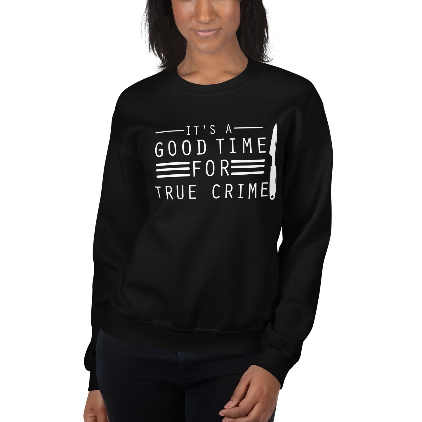 True Crime Sweatshirt | True Crime Gifts | It's A Good Time For True Crime Unisex Sweatshirt